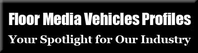 Floor Media Vehicle Profiles, your spotlight for our industry